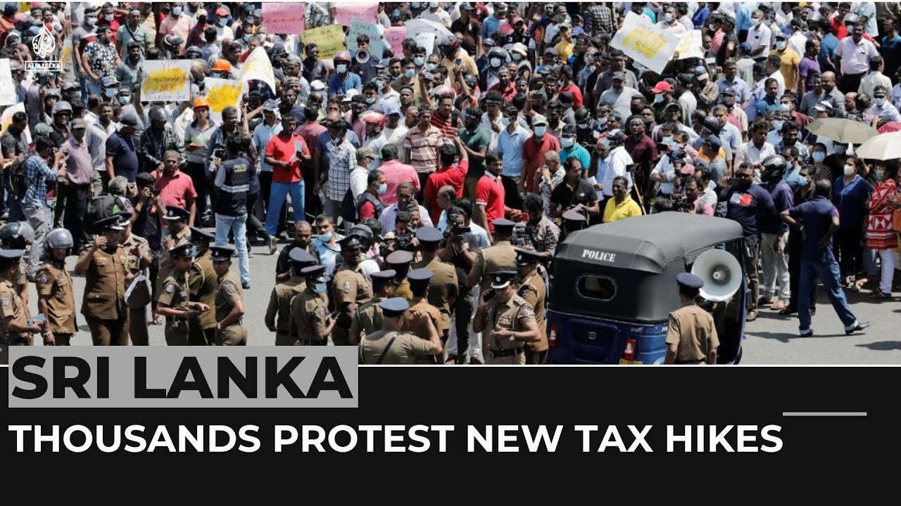 Sri Lanka: Thousands protest new tax hikes amid high inflation