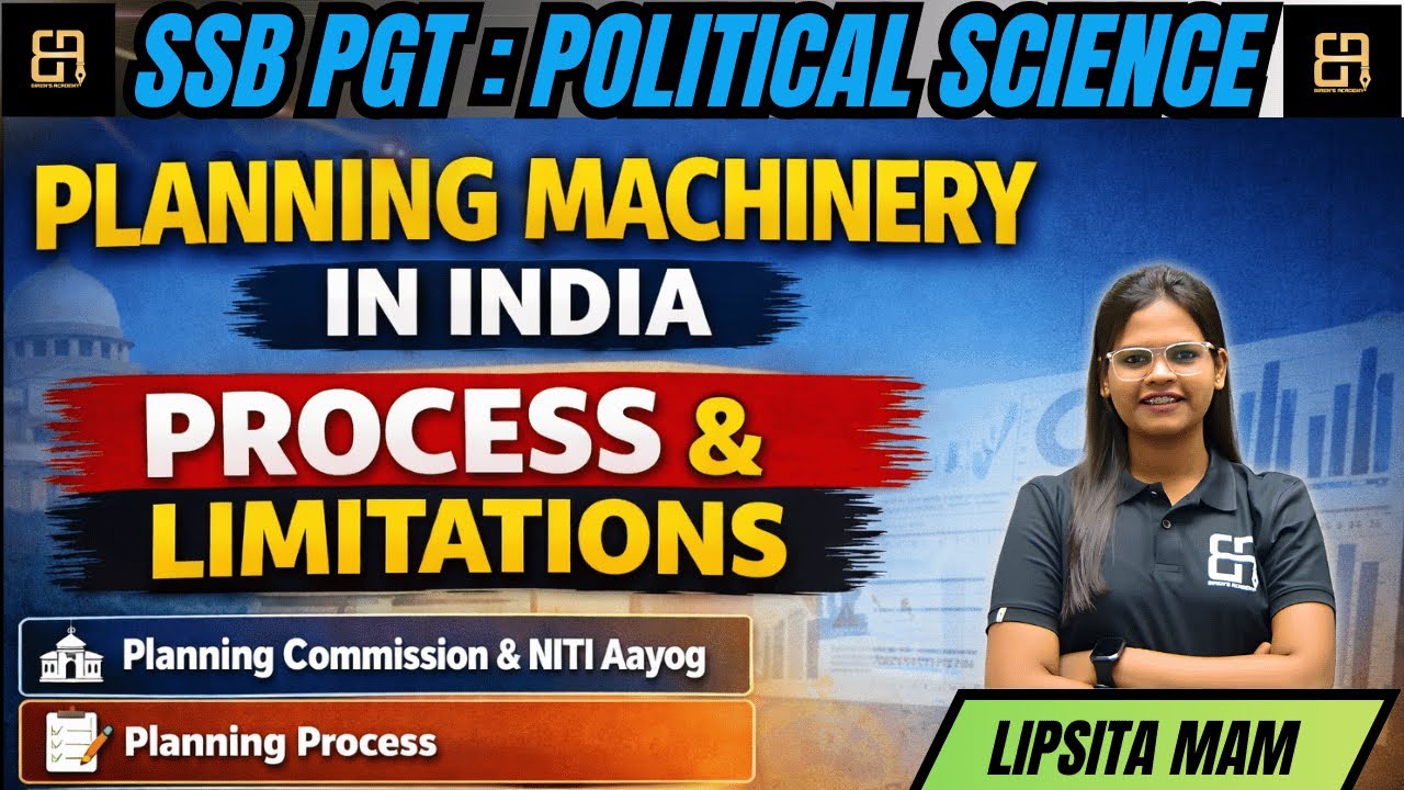 Planning Machinery in India: Process & Limitations | SSB PGT Political Science | Lipsita Mam