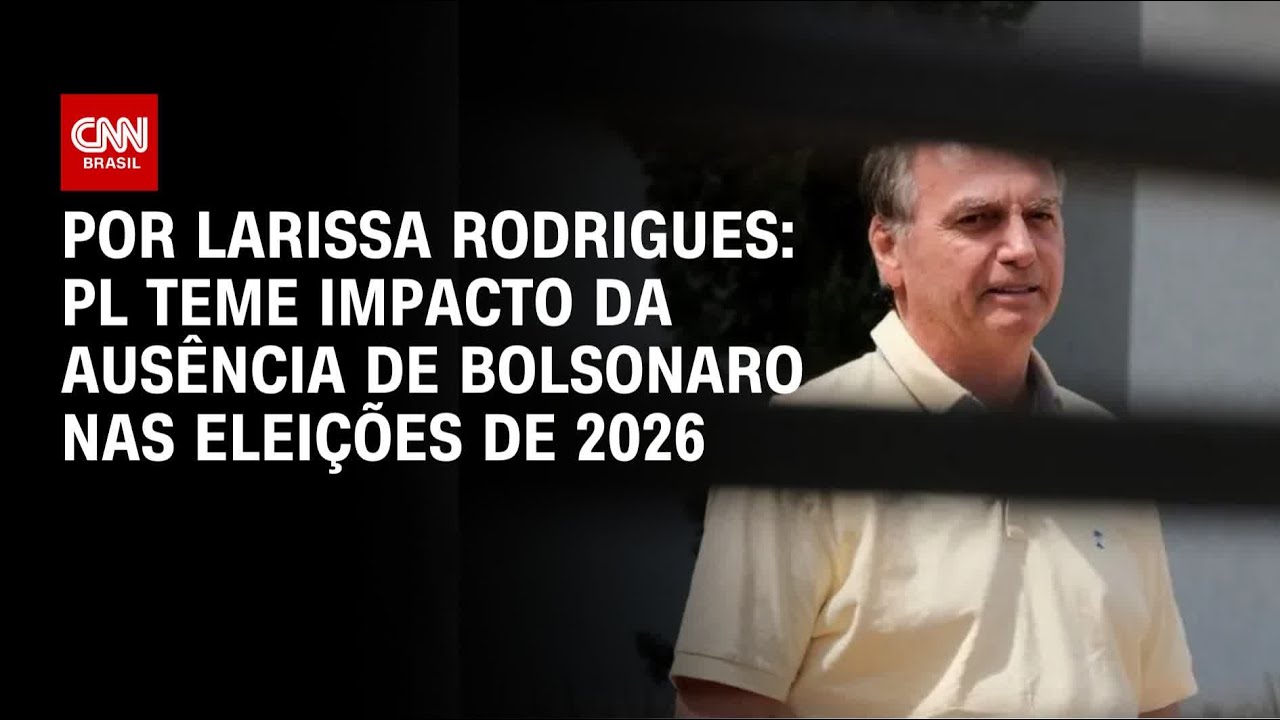 An&aacute;lise: PL teme impacto da aus&ecirc;ncia de Bolsonaro nas elei&ccedil;&otilde;es de 2026 | BASTIDORES CNN