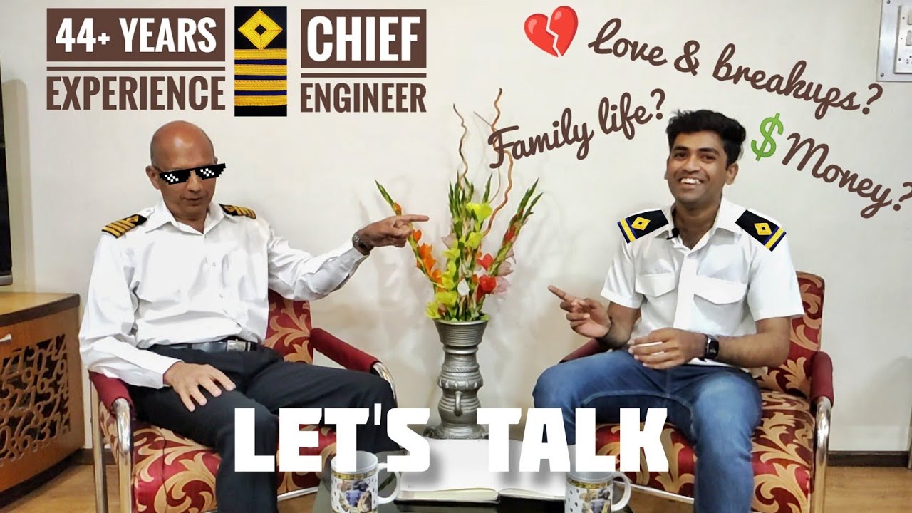 Real talks on Merchant Navy | CHIEF ENGINEER's life experiences on Relationships | Family | Money