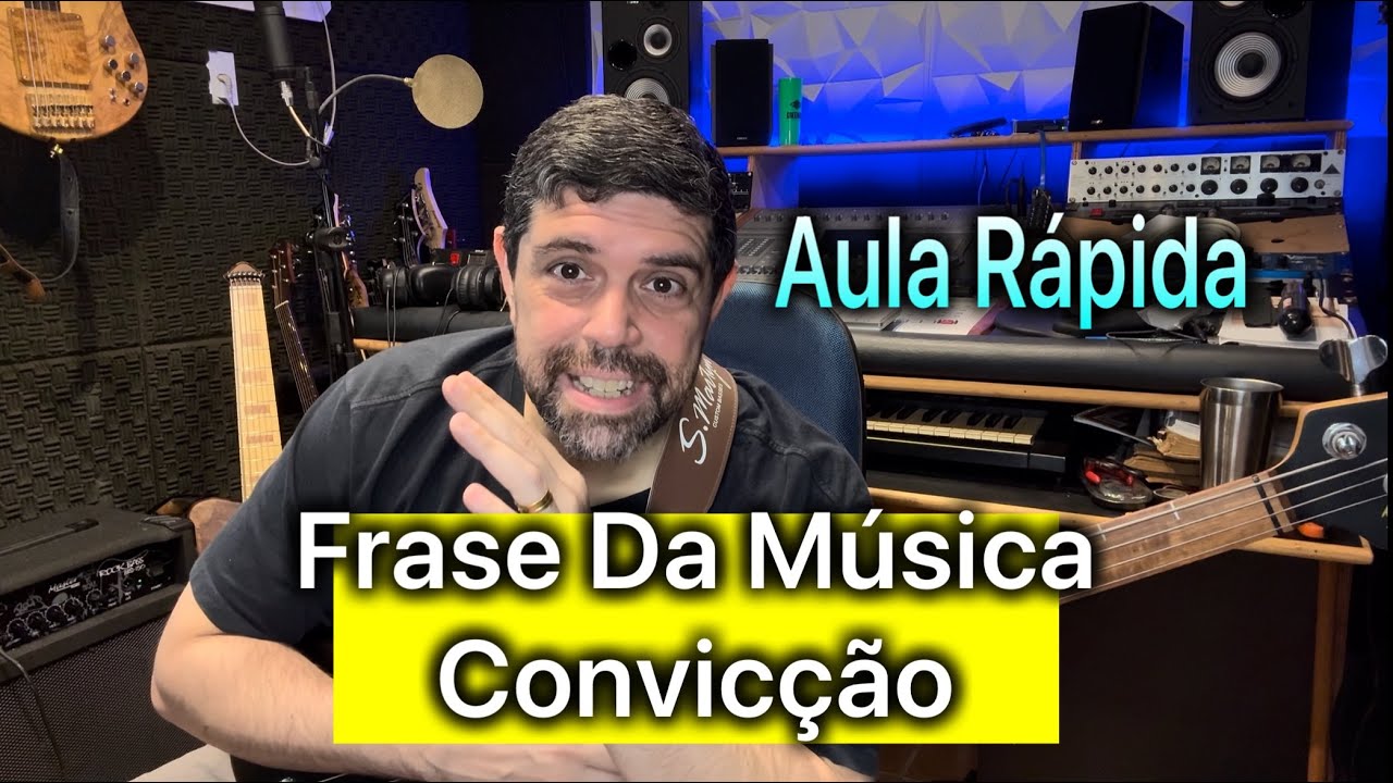 Aula Rápida (Frase Da Música) Convicção…