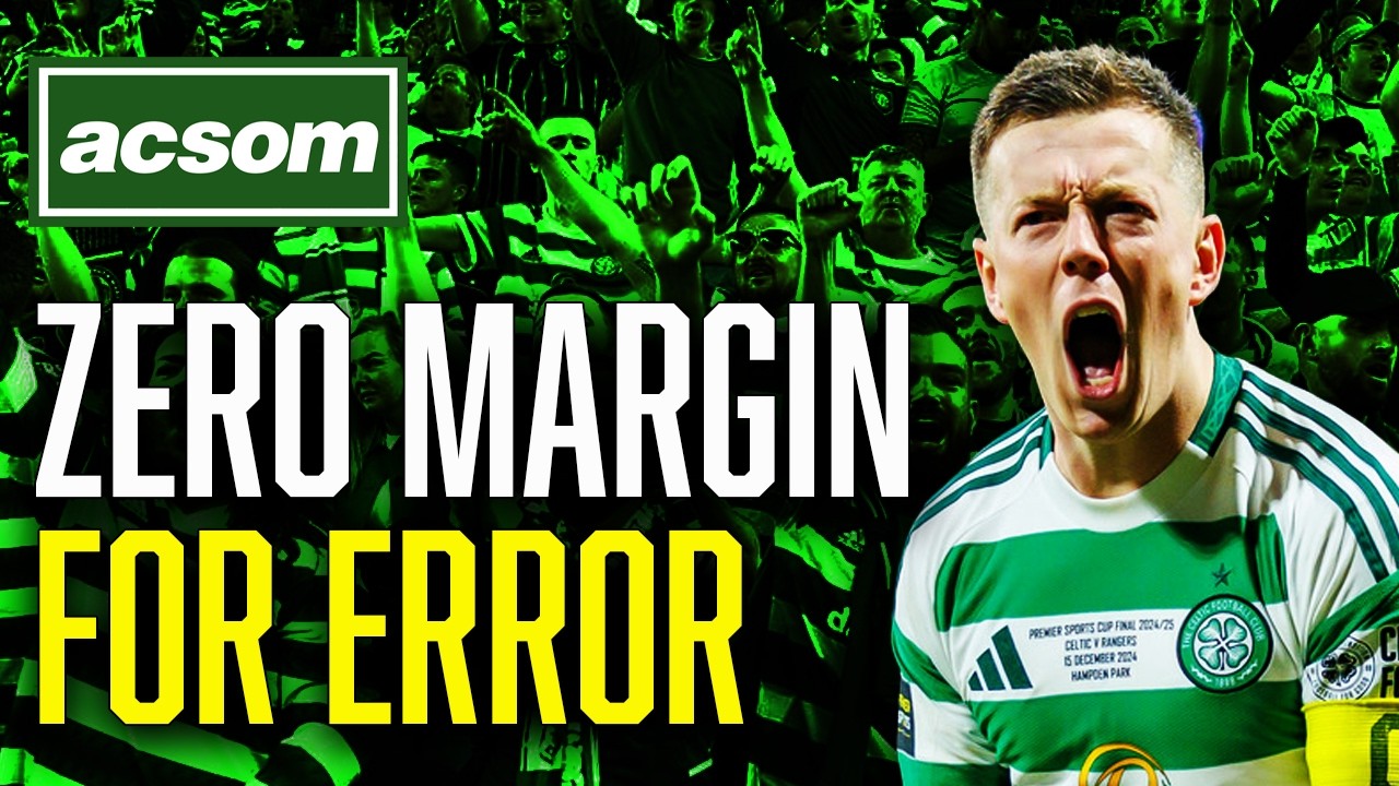Celtic's title fight isn't over but there is now ZERO margin of error ACSOM A Celtic State of Mind