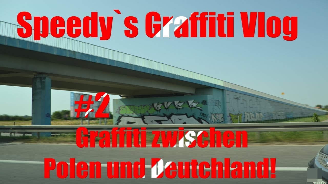 Speedy`s Graffiti Vlog - #2 - Graffiti zwischen Polen und Deutschland! - Speedy2Life