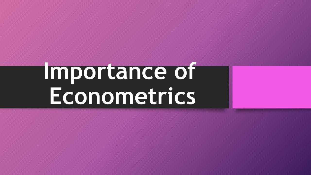 Importance Of Econometrics