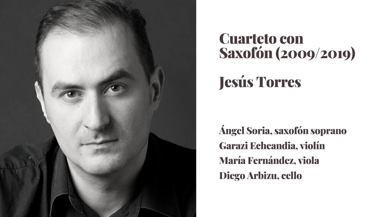Cuarteto con Saxofón (2009/2019) / Jesús Torres (*1965)