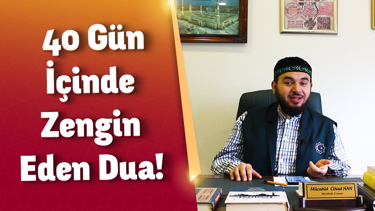 40 G&uuml;n İ&ccedil;inde Zengin Eden Dua! - M&uuml;cahid Han