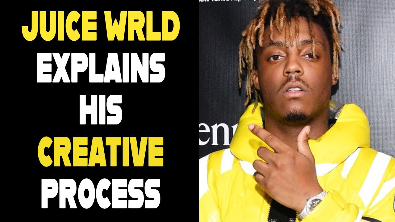 JUICE WRLD ON HIS CREATIVE PROCESS FOR WRITING SONGS