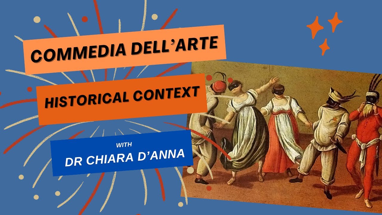 AN INTRODUCTION to COMMEDIA DELL'ARTE with Dr Chiara D'Anna | THEORY Historical Context Overview