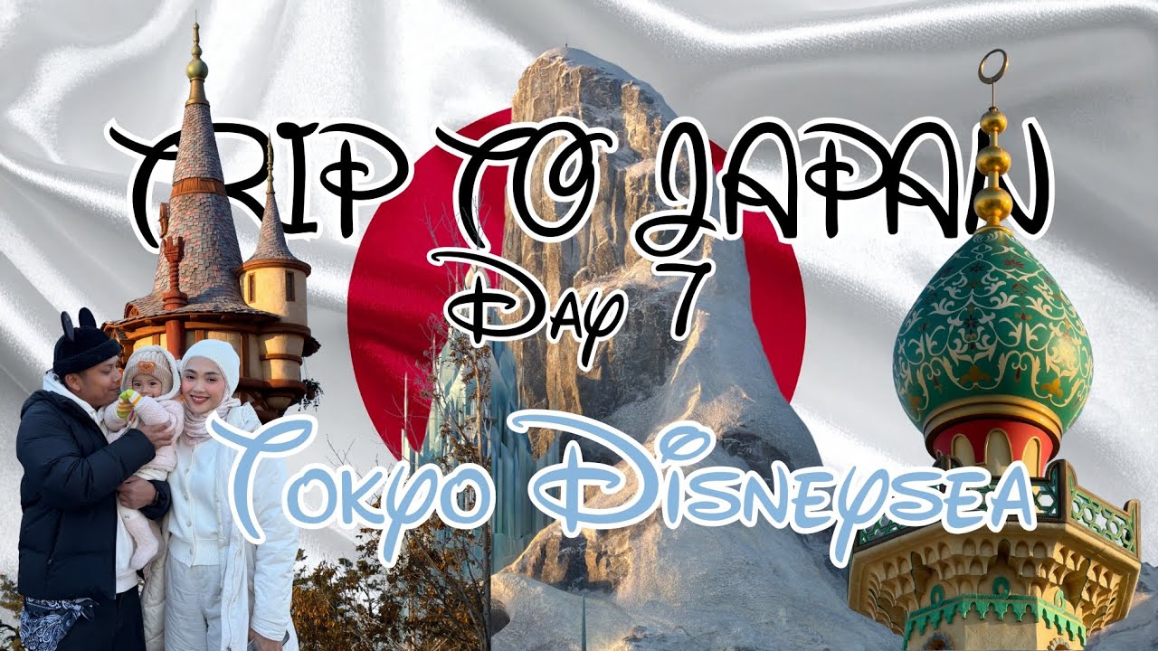 TRIP TO JAPAN 🇯🇵 | DAY 7 | TOKYO DISNEYSEA
