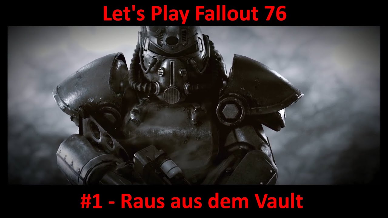 Let's Play Fallout 76 [PC] #1 - Raus aus dem Vault und die ersten Schritte.