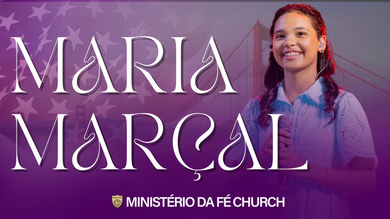 MARIA MARÇAL NA CALIFÓRNIA | MINISTÉRIO DA FÉ CHURCH