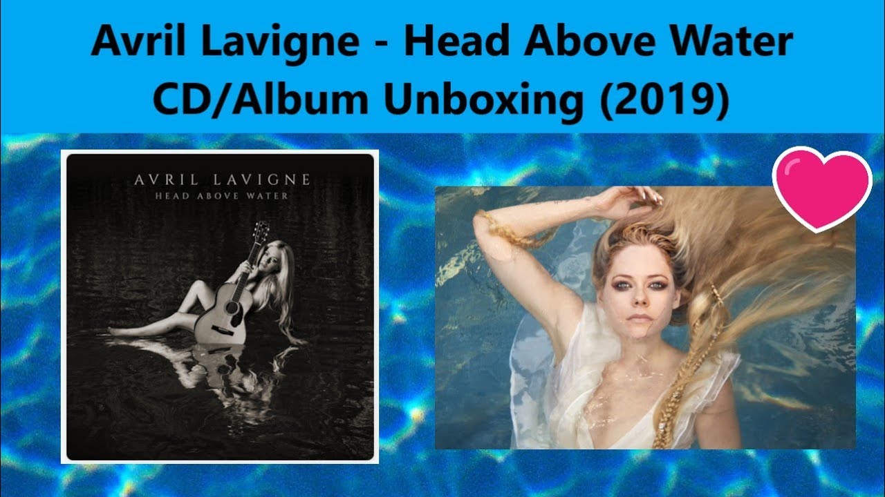 Avril Lavigne - Head Above Water CD Unboxing (2019)