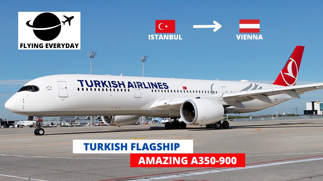 TRIP REPORT  | TURKISH AIRLINES A350-900 | ECONOMY | ISTANBUL (IST) - VIENNA (VIE)