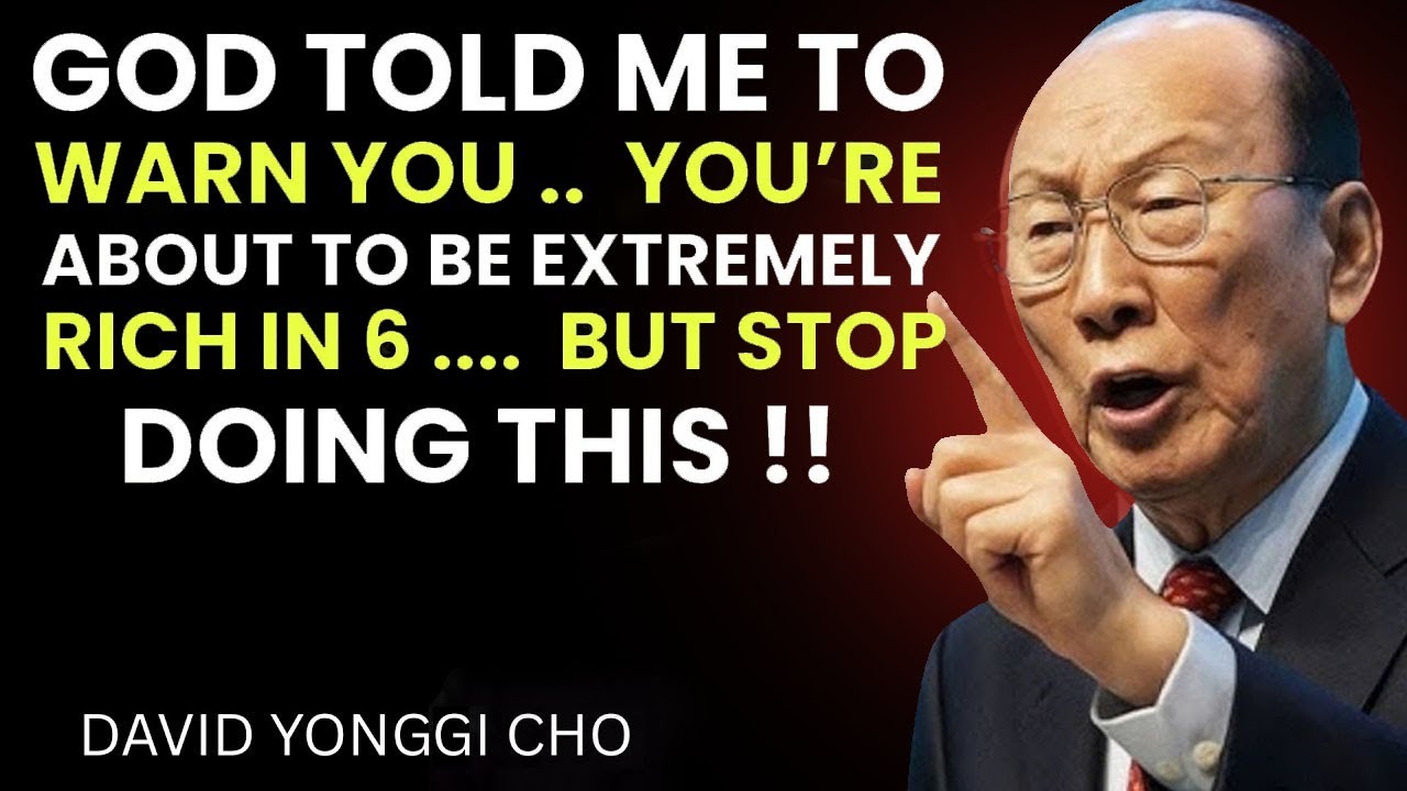 Warning: God Is About to Make You Extremely Rich | But stop doing this ! - David Yonggi Cho