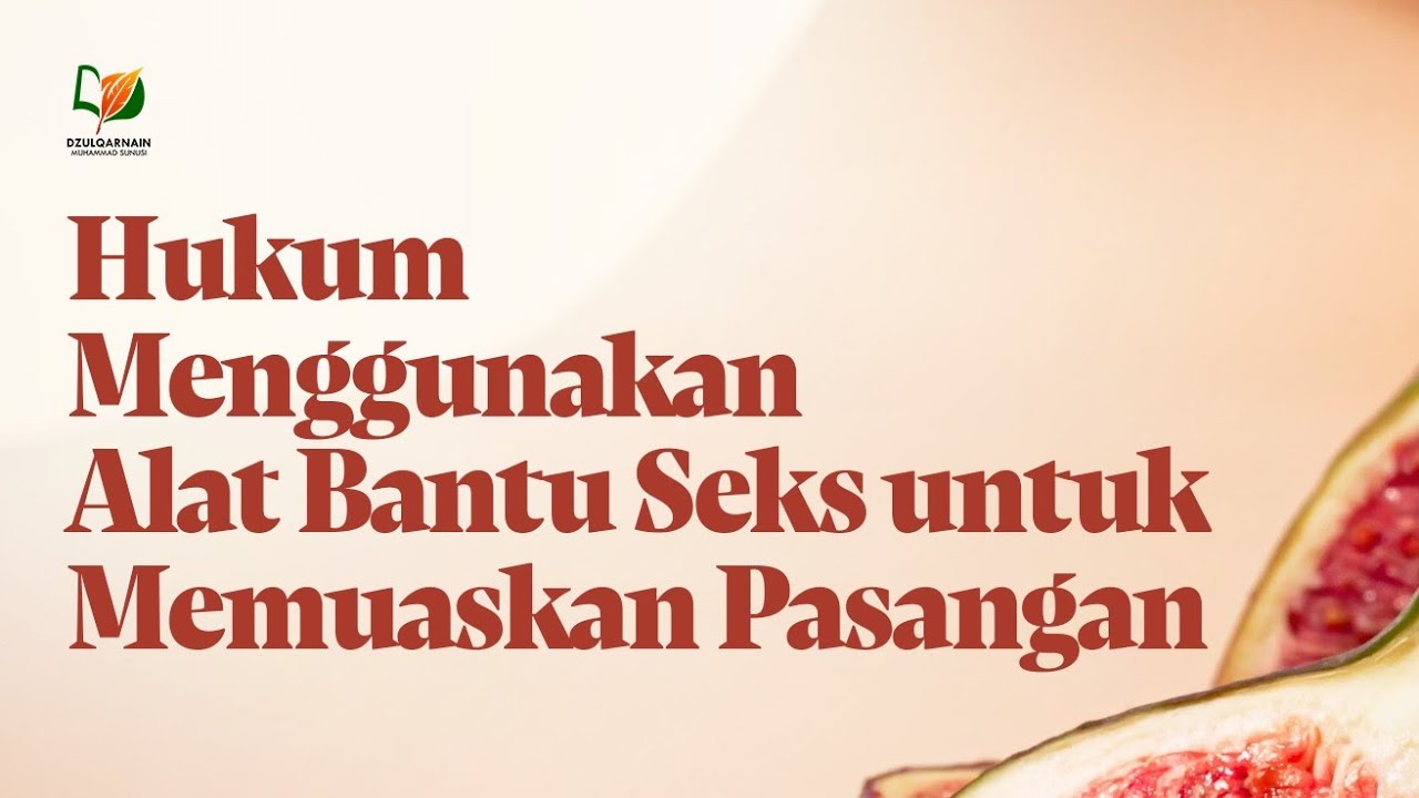 Hukum Menggunakan Alat Bantu Seks untuk Memuaskan Pasangan