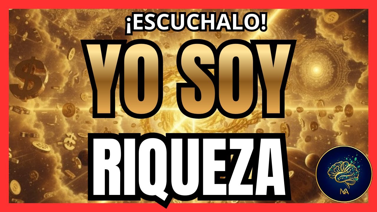 YO SOY RIQUEZA | Afirmaciones Poderosas en 5 Minutos para Activar tu Abundancia