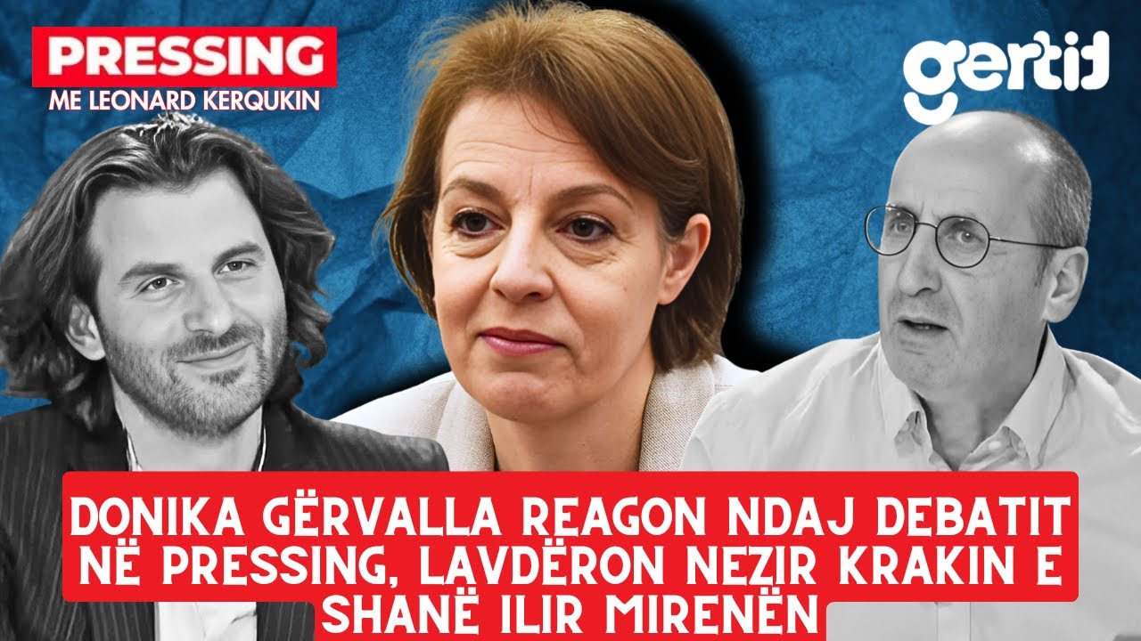 Donika Gërvalla reagon ndaj debatit në Pressing, lavdëron Nezir Krakin e shanë Ilir Mirenën