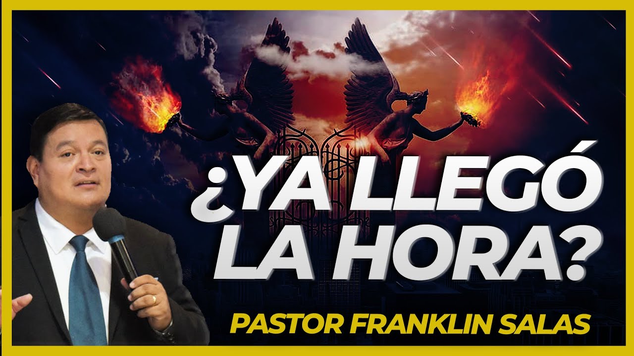 🔥Alerta! ¿Ya llegó la hora del REGRESO de JESÚS? | Pastor Franklin Salas