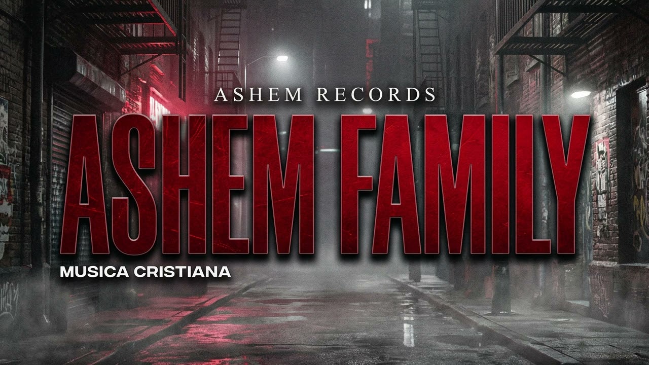 Ashem Family Lv 2.0 - Musica Cristiana | Musica Urbana