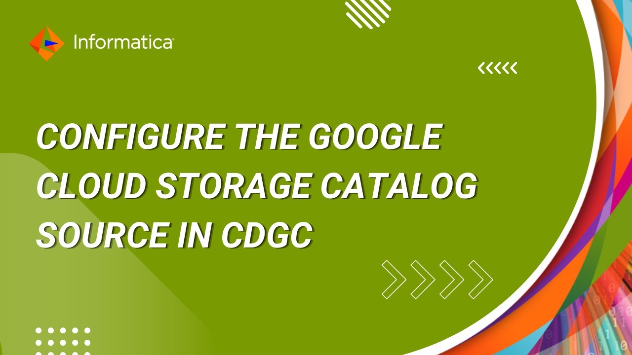 337. How to Configure the Google Cloud Storage Catalog Source in CDGC
