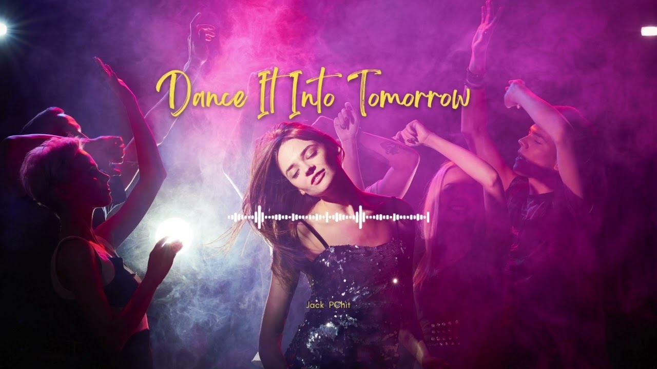 Dance It Into Tomorrow | Jack PChit