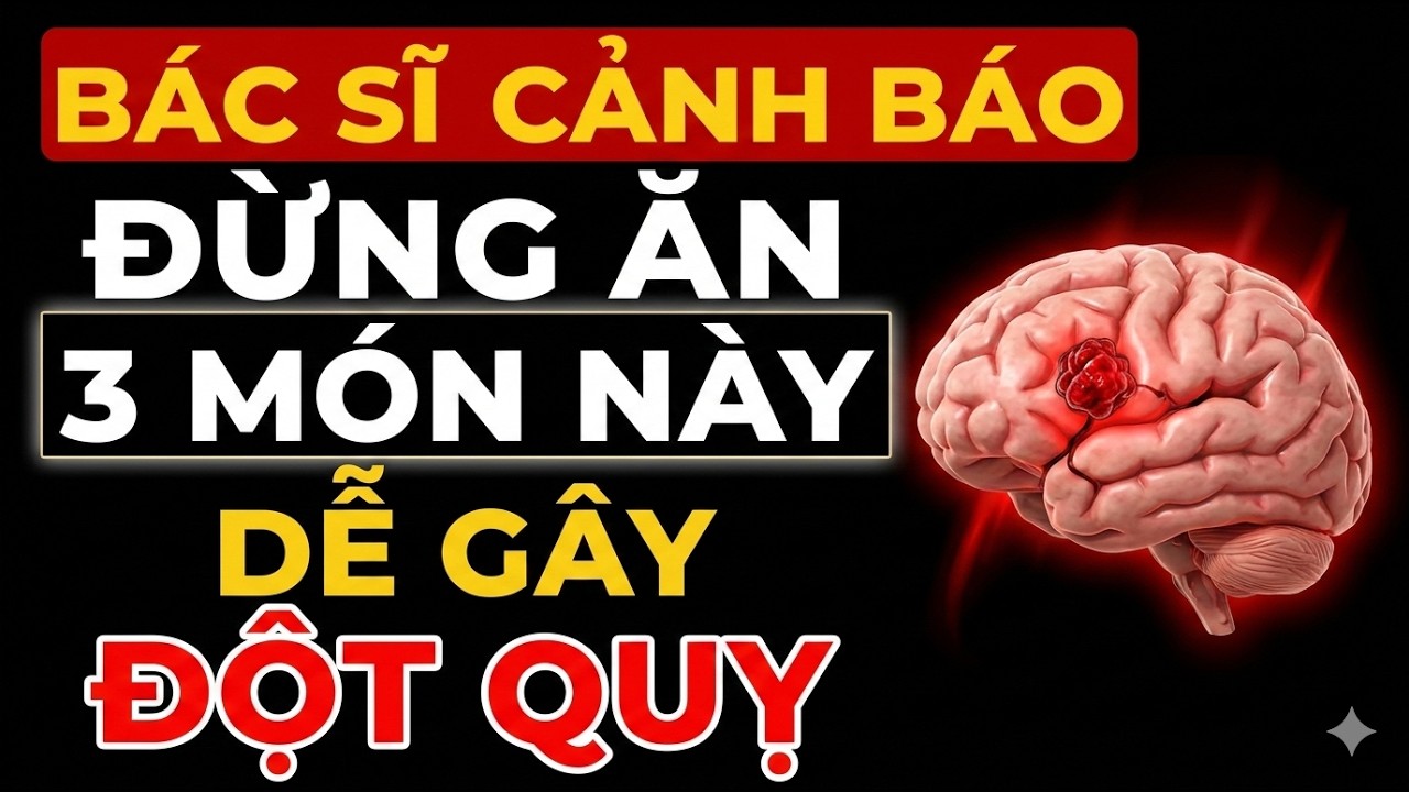 Sau 60 Tuổi, BÁC SĨ CẢNH BÁO: 3 Món Ăn Dễ Gây ĐỘT QUỴ | Sức Khỏe Người Cao Tuổi