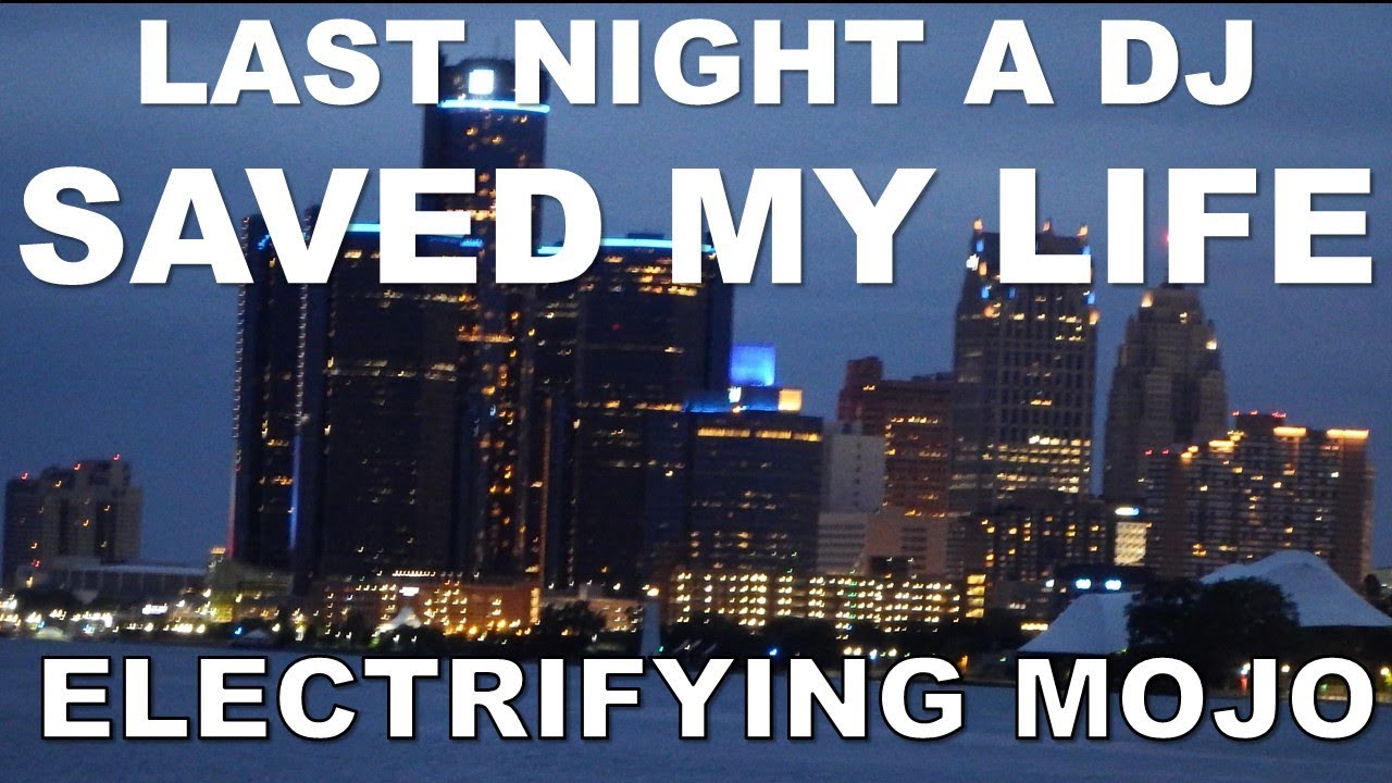 LAST NIGHT A DJ SAVED MY LIFE