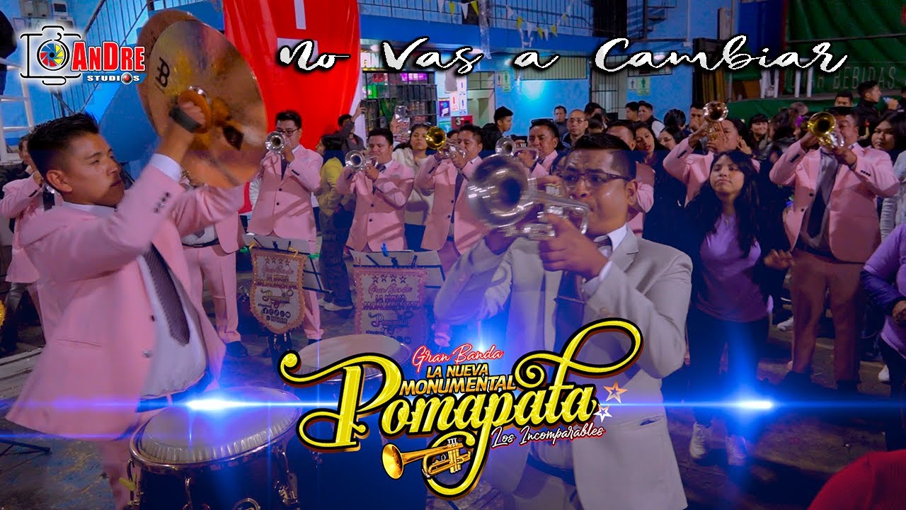 Banda NUEVA MONUMENTAL POMAPATA ▶ No Vas a Cambiar PRIMICIA / Presentación Oficial en Lima