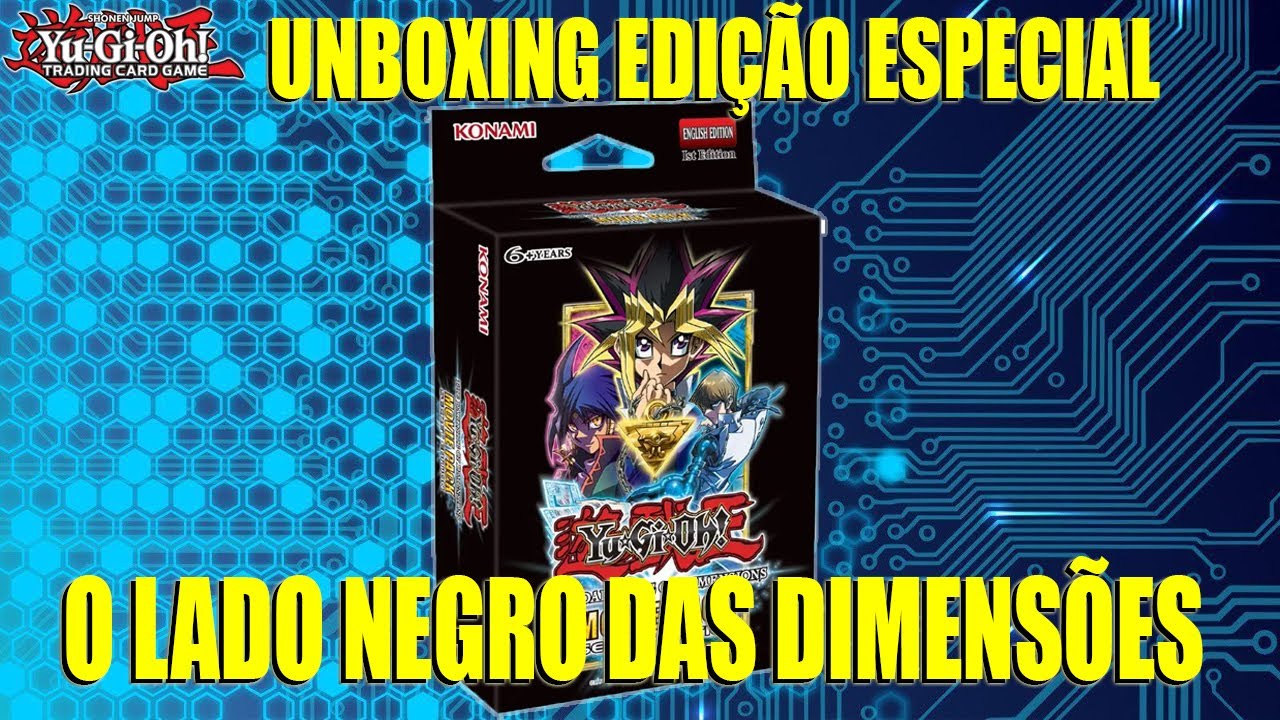 UNBOXING Yu-Gi-Oh! TCG - EDIÇÃO ESPECIAL THE DARK SIDE OF DIMENSIONS
