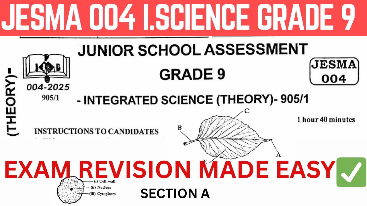 JESMA 004 INTEGRATED SCIENCE GRADE 9 KJSEA EXAM | SECTION A