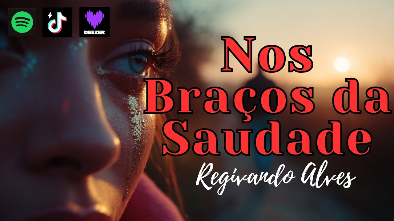 REGIVANDO ALVES -  Nos Braços da Saudade (clip oficial)