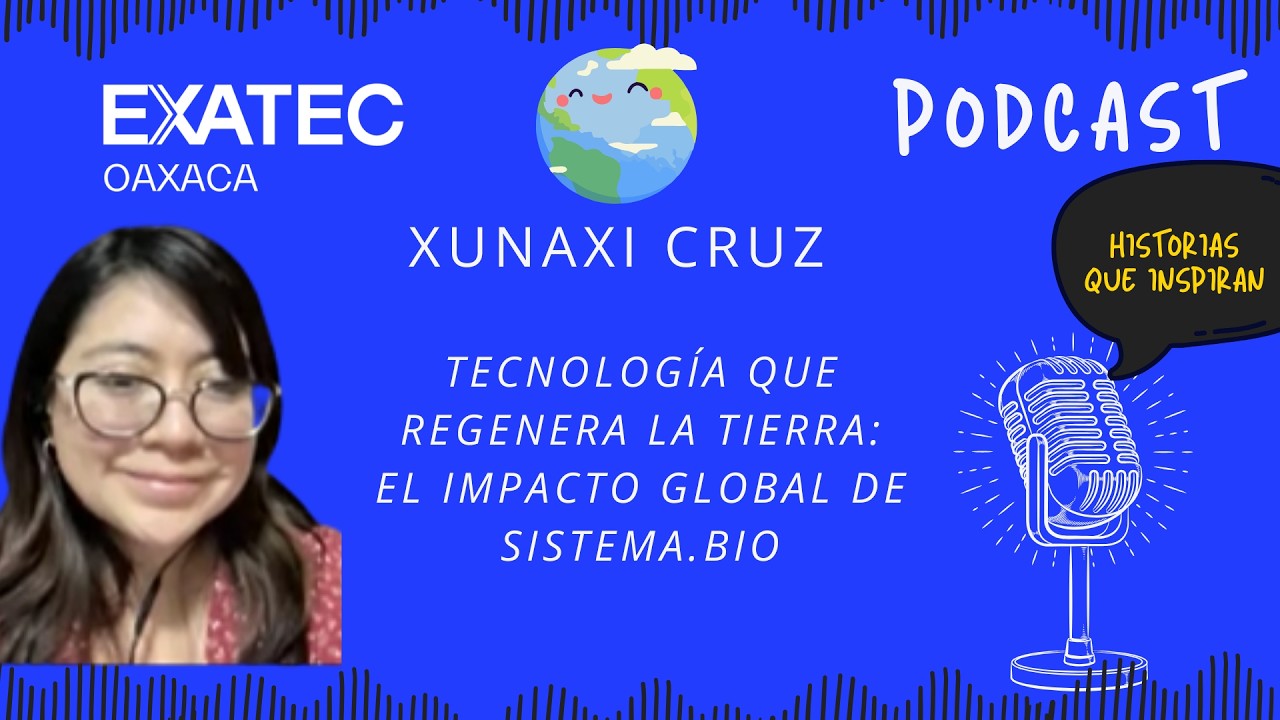 De Oaxaca al mundo: biogás, liderazgo femenino y agricultura regenerativa:  Xunashi Cruz