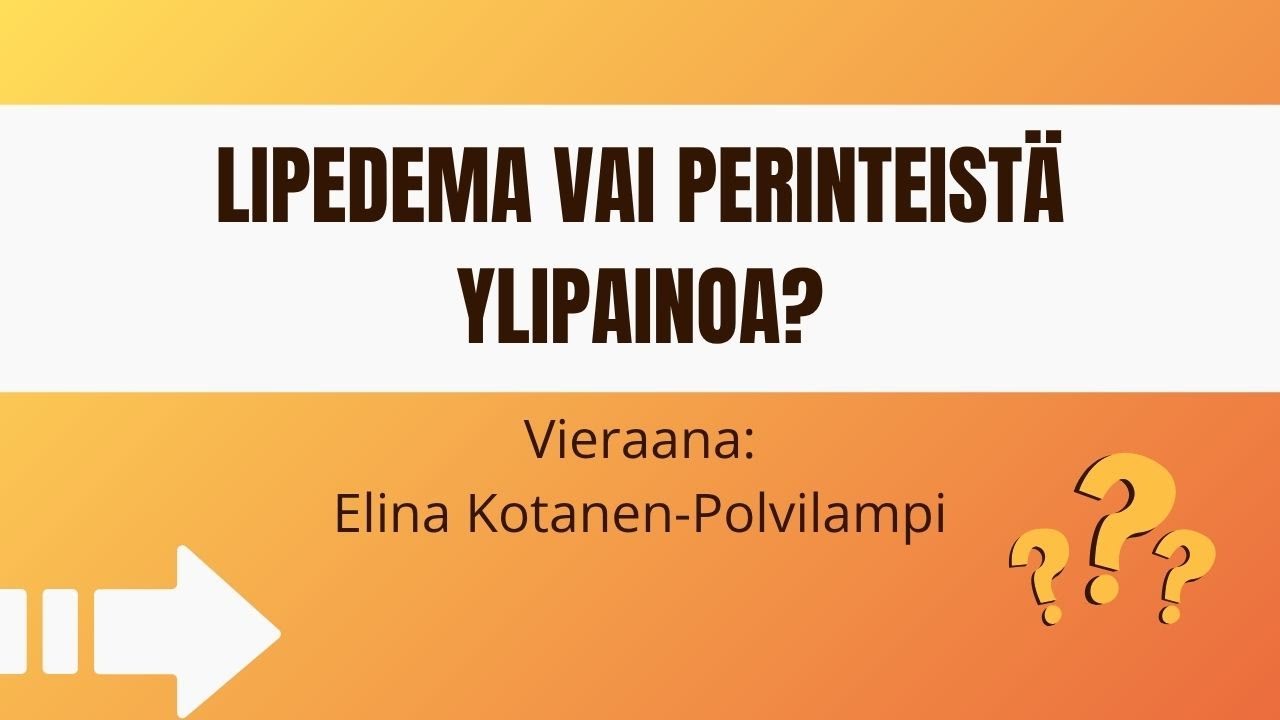 Lipedema vai perinteista ylipainoa - Elina Kotanen-Polvilampi
