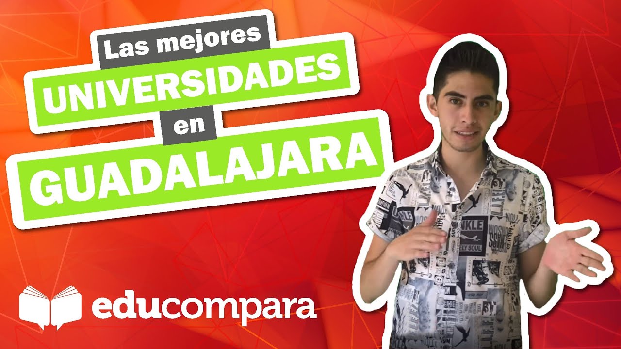 Las Mejores Universidades De Guadalajara