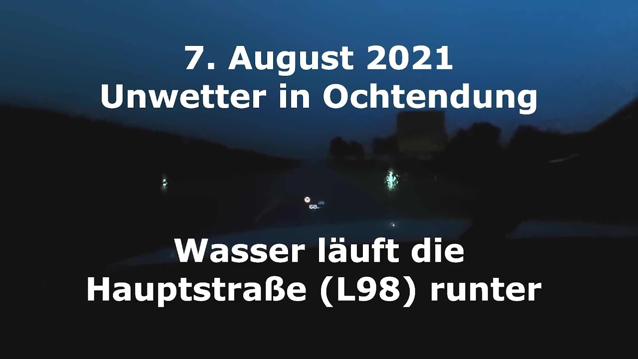 Unwetter über Ochtendung - Wasser läuft die Hauptstraße (L98) runter - 7. August 2021