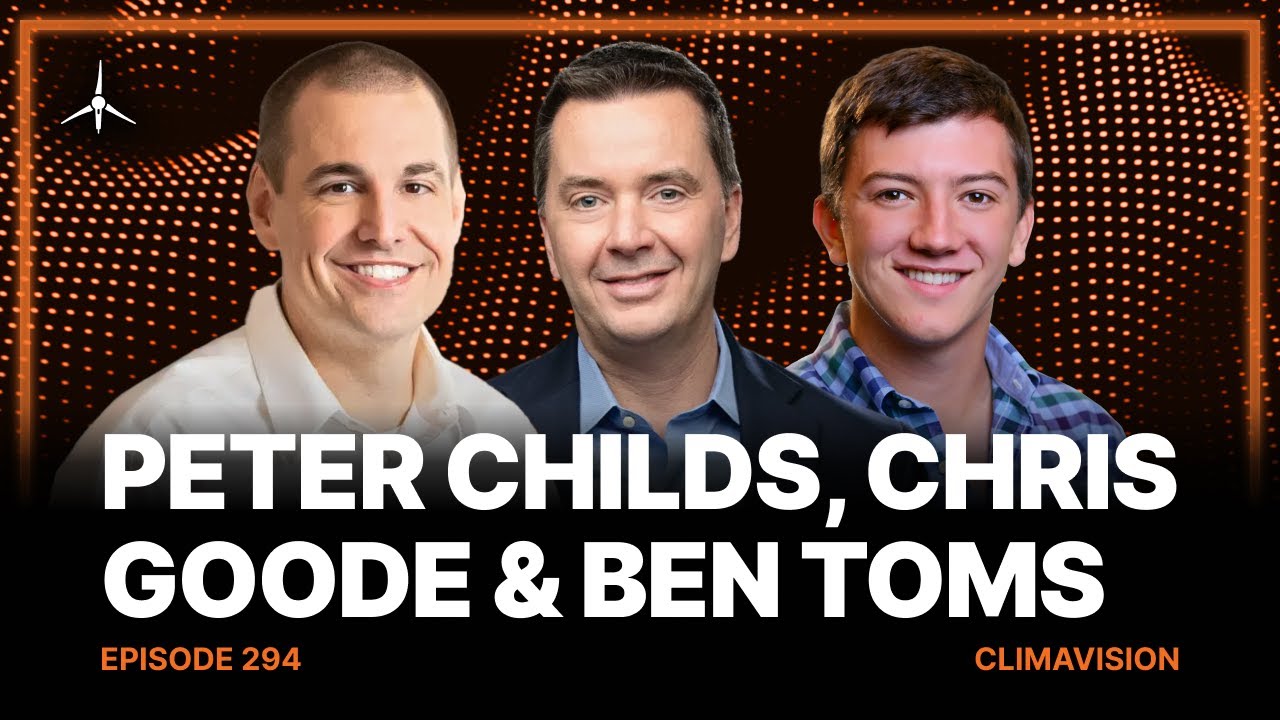 294. Climavision: Chris Goode, Ben Toms, & Peter Childs on Creating Hyper-Accurate Weather Forecasts