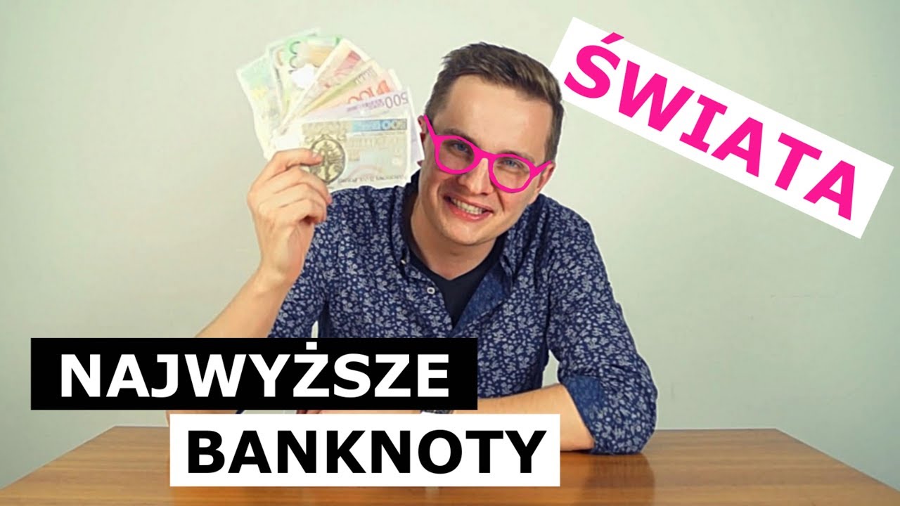 NAJWYŻSZE NOMINAŁY BANKNOTÓW ŚWIATA vs. 500 ZŁOTYCH