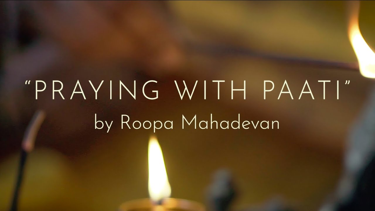 INTERLUDE (BHAKTI) | PRAYING WITH PAATI | Roopa in Six Yards: A Carnatic Playlist by Roopa Mahadevan
