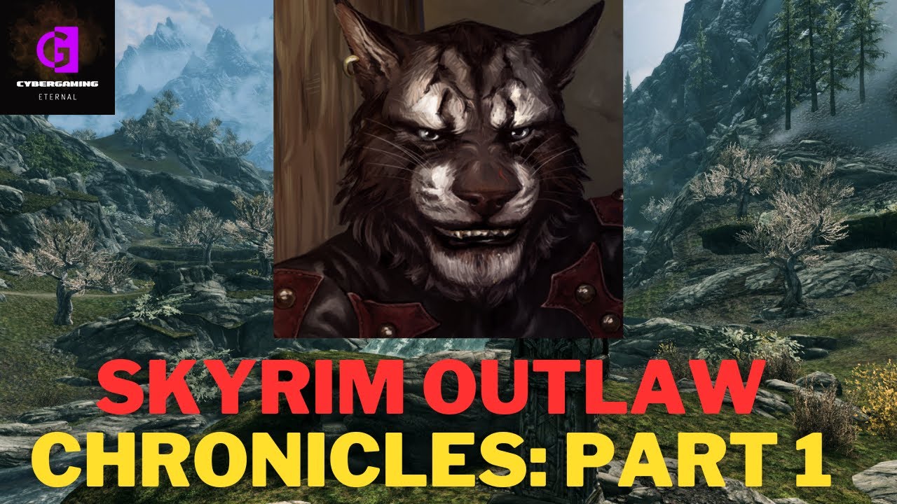 Skyrim Outlaw Chronicles: Part 1 - The Rise of the Sneaky Scoundrel | Cybergaming Eternal