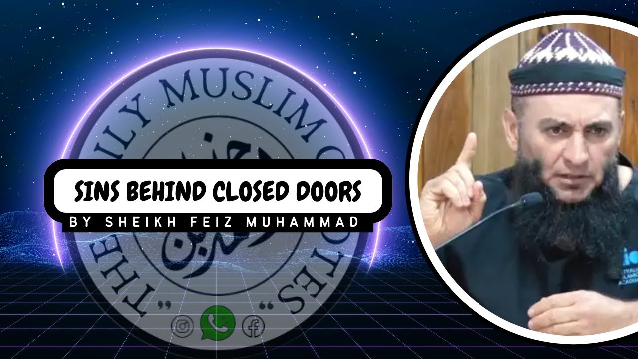 SINS BEHIND CLOSED DOORS by Sheikh Feiz Muhammad