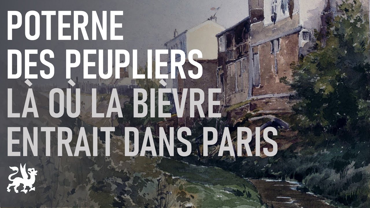 Poterne des Peupliers : là où la Bièvre entrait dans Paris / La Voix des lieux
