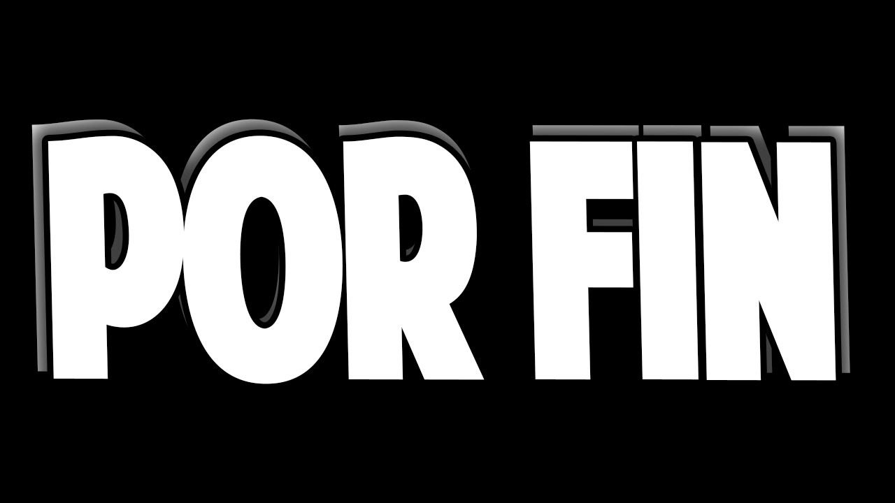 &iexcl;POR FIN!