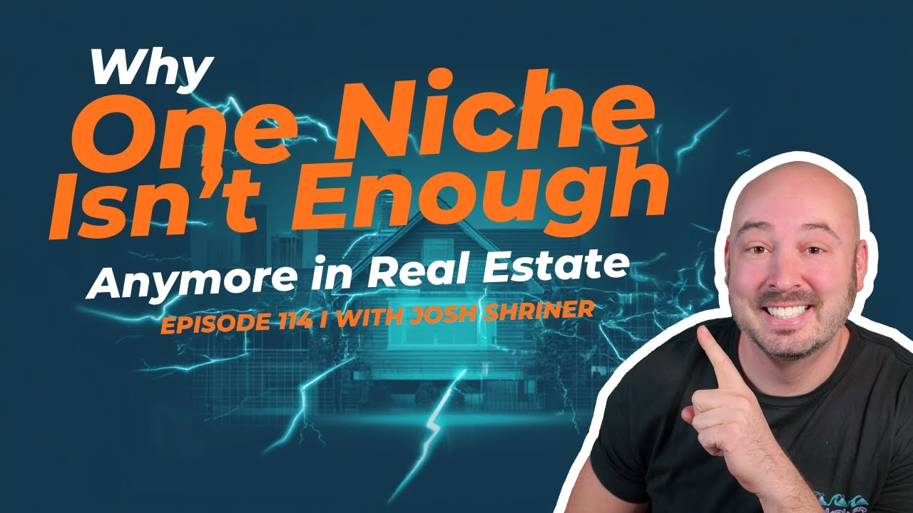 Why One Niche Isn’t Enough Anymore in Real Estate I Episode 113