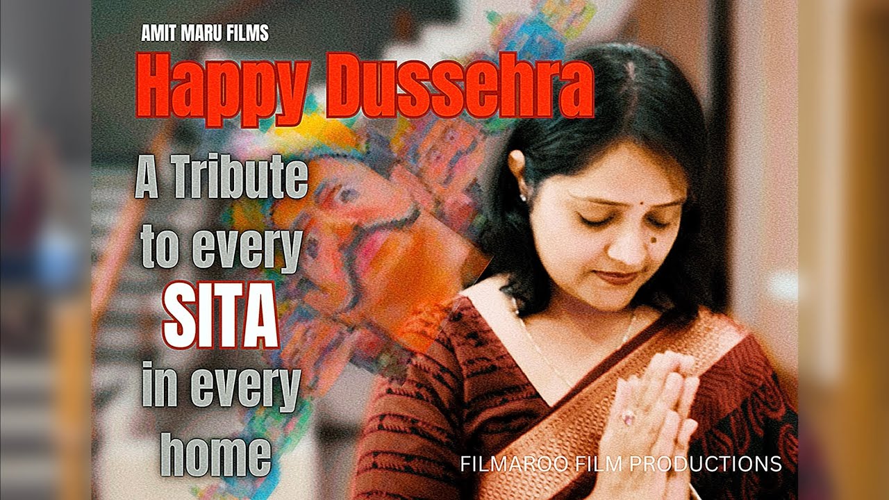 Happy Dussehra &ndash; A Film Dedicated to Every Sita in every Home.