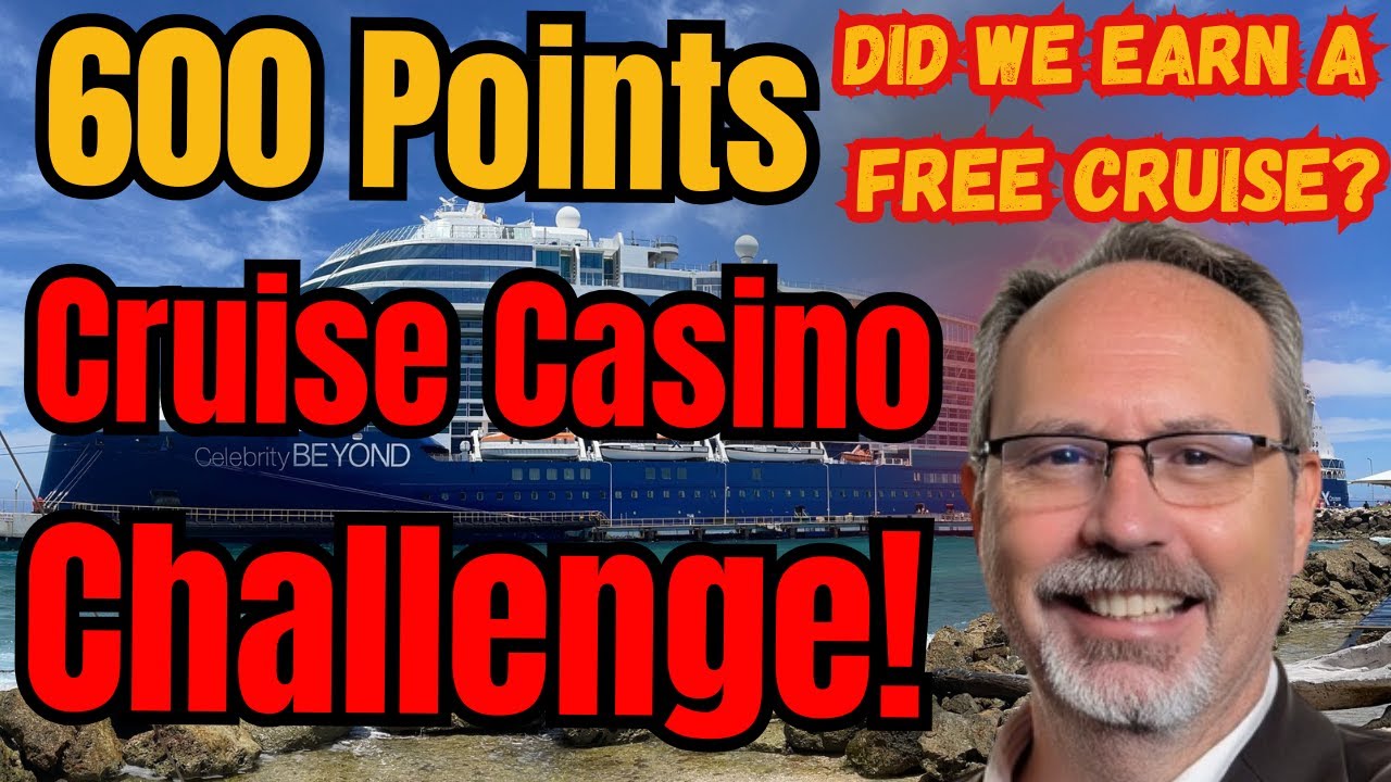 600 Points Casino Cruise Challenge on Celebrity Beyond – Did We Earn a Free Cruise?