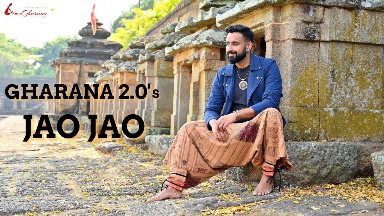 Jao Jao | Kartik Raman | Gharana 2.0