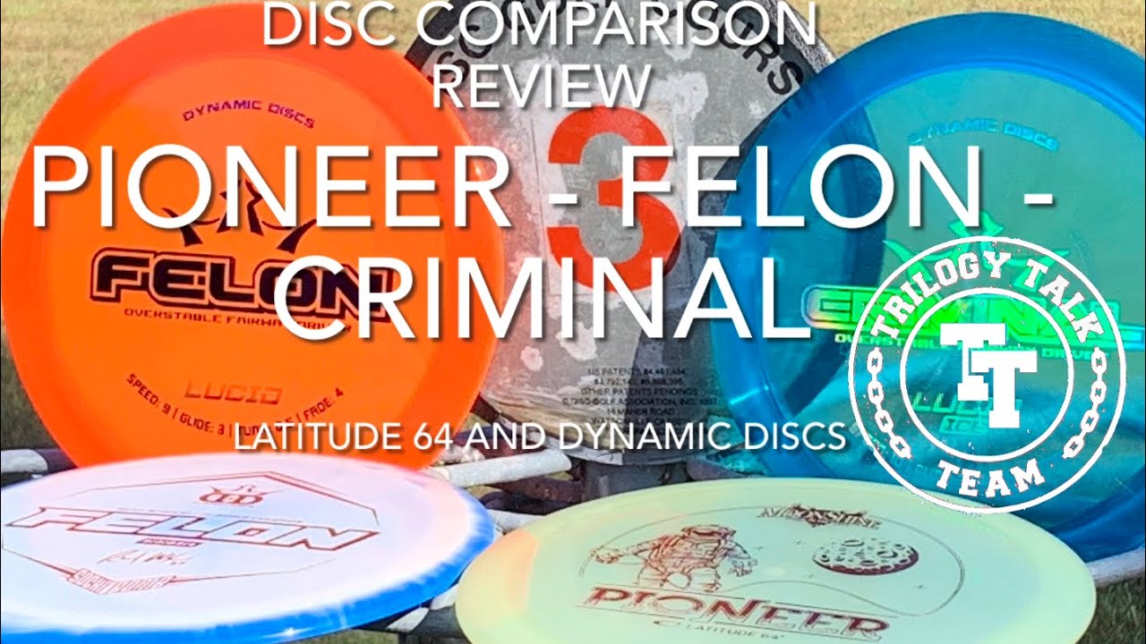 Disc Comparison Review: Pioneer - Felon - Criminal
