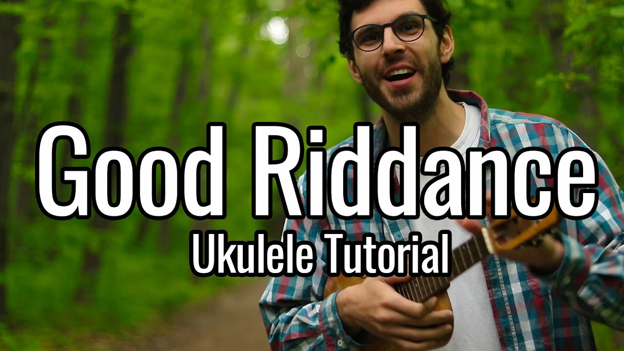 Green Day - Good Riddance (Ukulele Tutorial)