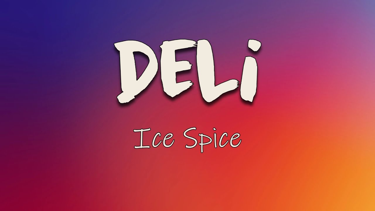 Ice Spice - Deli (Lyrics) | She a baddie, she showin' her panty She shake it like jell