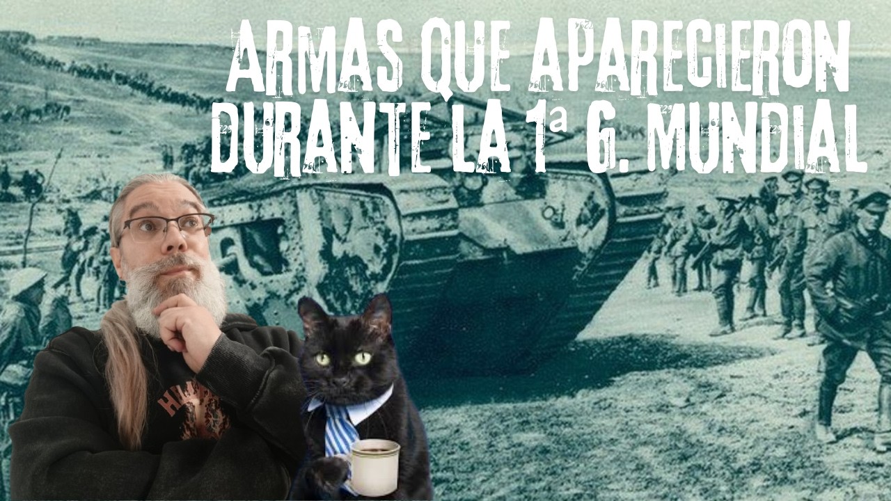 Armas que aparecieron durante la Primera Guerra Mundial